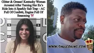 Shuler King - She Put Glitter In Her Ex&rsquo;s Air Conditioner 