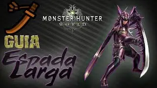Guía Armas -  Espada larga - Katana - completa | Monster hunter World | Tutorial