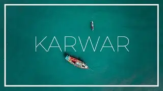 KARWAR - KASHMIR OF KARNATAKA // ಕಾರವಾರ // ಉತ್ತರ ಕನ್ನಡ // CINEMATIC 2.7K