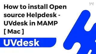 UVdesk - How to install Open source Helpdesk - UVdesk in MAMP [ Mac ]