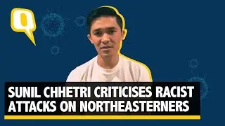 Sunil Chhetri Takes On Racism Against Northeasterns Amid COVID-19 | The Quint