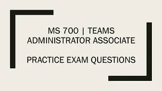 MS-700 Exam Practice | Microsoft Teams Administrator Questions