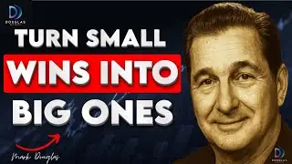 Mark Douglas: Strategy to Turn Small Wins Into Big Ones