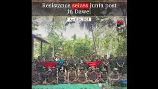 myanmar🇲🇲 Resistance seizes junta post in Dawei