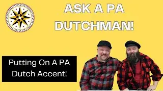 Ask A PA Dutchman: Putting on an Accent!
