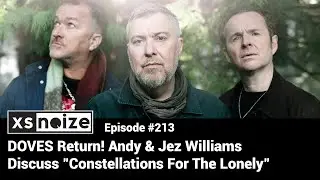 Возвращение Doves: Энди и Джез Уильямс обсуждают альбом &laquo;Constellations For The Lonely&raquo; &mdash; новые и...