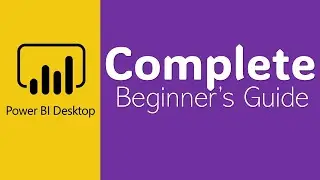 Introduction to Power BI Desktop for Complete Beginners