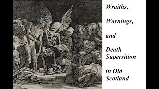 Wraiths, Warnings, and Death Superstition in Old Scotland