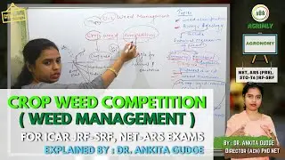 Crop Weed Competition |Weed Management (AGRONOMY) for ICAR JRF-SRF NET ARS STO | By Dr. Ankita Gudge