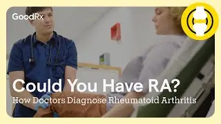 Could You Have RA? How Doctors Diagnose Rheumatoid Arthritis | GoodRx