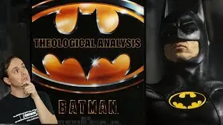 Tim Burton's Batman 1989 - Theological Analysis - Break the Cycle