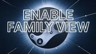 How To Set Up Steam Family View