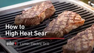 How to Sear on the Weber Lumin Electric Grill