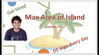 Max Area of Island | Leetcode 695 | Live Coding session