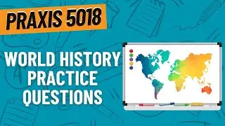 Practice Questions for World History | Praxis Elementary Education (5018)