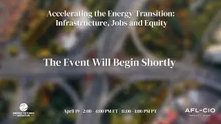 Accelerating the Energy Transition | Jobs, Innovation & Equity in a Clean Energy Future