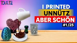 I Printed &ndash; Unn&uuml;tz, aber sch&ouml;n #1 | Diese  3D-Drucke sind komplett sinnlos &ndash; und ich liebe sie!