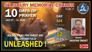 10 DAYS OF PRAYER | UNLEASHED!  || BOLDLY STAND FOR CHRIST... || DAY-6, 12 JAN 2026 | @7:00 pm