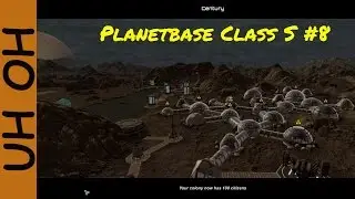 Century | Planetbase | Class S | Part 8