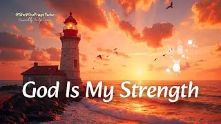 God Is My Strength | Powerful Original Christian Song of Faith, Hope, and Trust in God