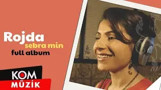 Rojda - Sebra Min (Full Album)