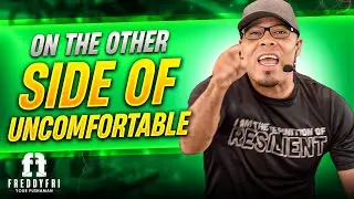 On The Other Side Of Uncomfortable (Powerful Motivational Video) | Freddy Fri