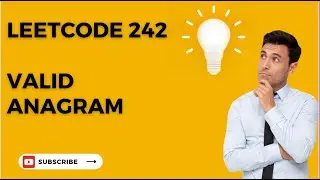 LeetCode - Easy - Arrays and Strings - Problem#242 - Valid Anagram