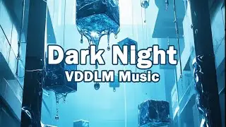 Dark Night - VDDLM Music DJ (Techno)
