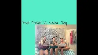 BEST FRIEND VS SISTER | WHO KNOWS ME BEST
