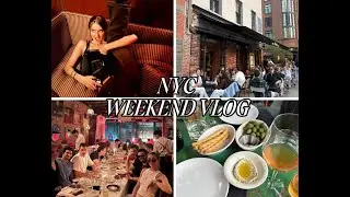 NYC Weekend Vlog (Thursday - Sunday)