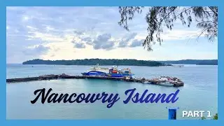 From Sri Vijaya Puram To Nancowry Island 