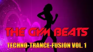 THE GYM BEATS, &bdquo;TECHNO-TRANCE-FUSION VOL.1