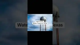 Most Iconic Water Towers in Texas #TexasTowns #TexasLandmarks #TexasWaterTowers