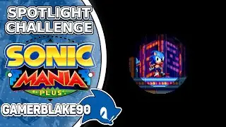 Sonic Mania Spotlight Challenge - Sonic Mania Mods