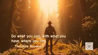 #6 Motivation by Theodore Roosevelt for Resourcefulness