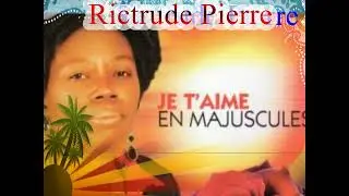 Rictrude Pierre  Ayiti Cheri ou pap ka ba