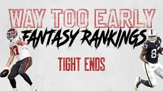 Rob Gronkowski Will Be a Top 5 TE in 2021 | Way Too Early Fantasy Rankings: Tight Ends