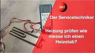 Heizung pr&uuml;fen wie messe ich einen Heizstab?