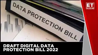 India has released the draft Digital Personal Data Protection Bill 2022 | Data Privacy | ET NOW