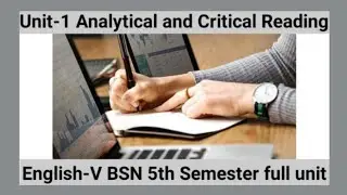 Analytical and Critical Reading||Unit-1||English-V||Bsn 5th semester||Full Unit||In Urdu/English