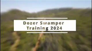 Dozer Swamper Training 2024 - CAL FIRE LNU