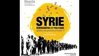 D&eacute;bat Syrie D&eacute;mographie et politique Quelles perspectives d'avenir?- avec Youssef Courbage