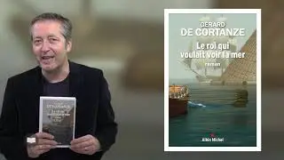 Web TV Culture pr&eacute;sente Le Roi qui voulaient voir la mer de G&eacute;rard de Cortanze