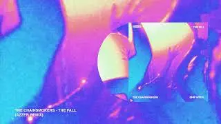 The Chainsmokers, Ship Wrek - The Fall (Azzer Remix)