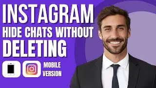 How To Hide Instagram Chat Without Deleting In Private Account