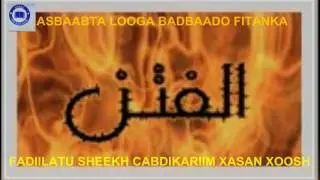 ASBAABTA FIDNADA LOOGA BADBAADO :SHEEKH CABDIKARIIM XASAN XOOSH