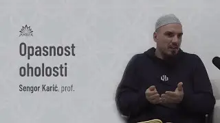 Opasnost oholosti | Sengor Karić, prof.