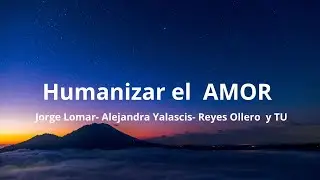 Humanizar el Amor
