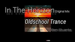 #OldschoolTrance | In The Horizon | Original Mix | Ben Stuante