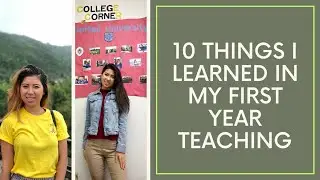 👩🏻&zwj;🏫 10 THINGS LEARNED IN FIRST YEAR OF TEACHING l Teaching Advice & Tips